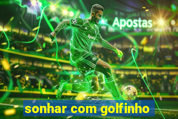 sonhar com golfinho